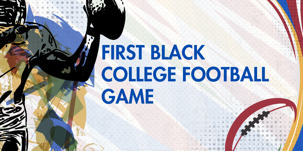 First Black College Football Game - HBCU Football
