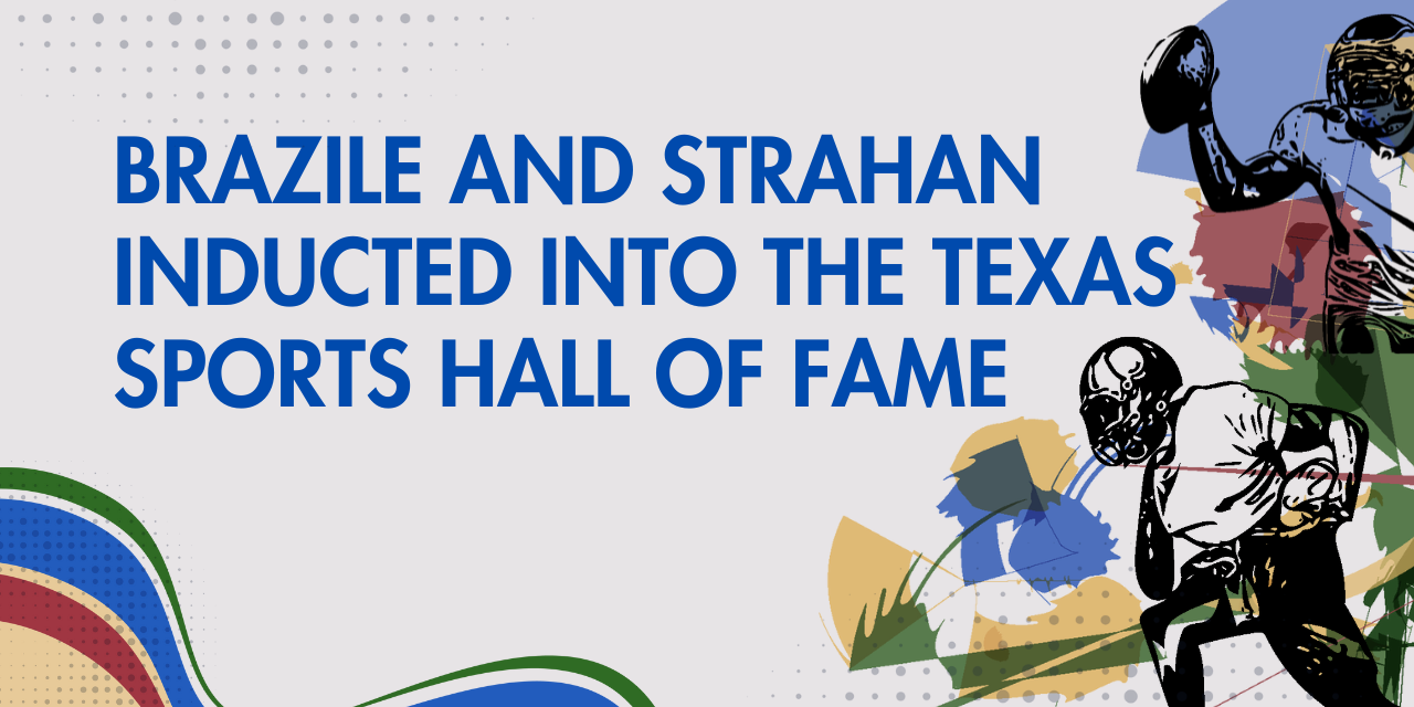 Brazile and Strahan Inducted into the Texas Sports Hall of Fame