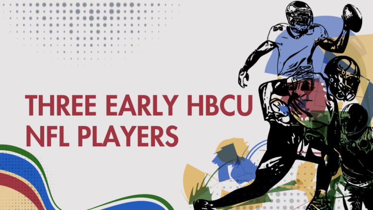 Three Early HBCU NFL Players (1) Three Early HBCU NFL Players